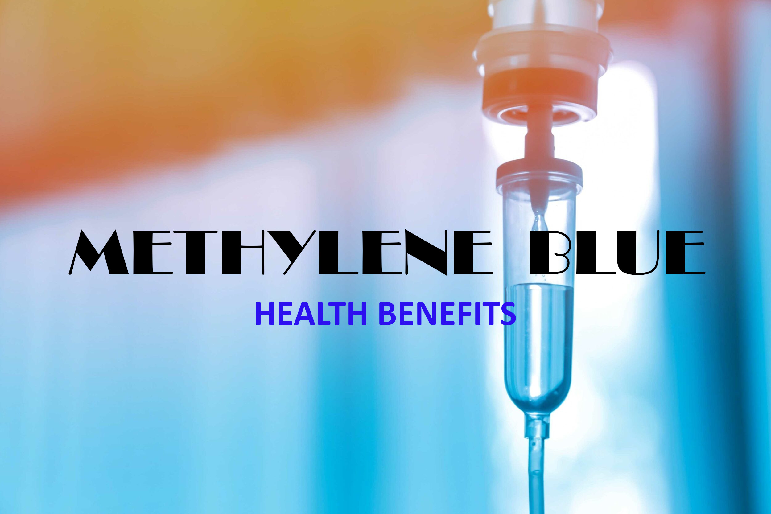 The Health Benefits of Methylene Blue
