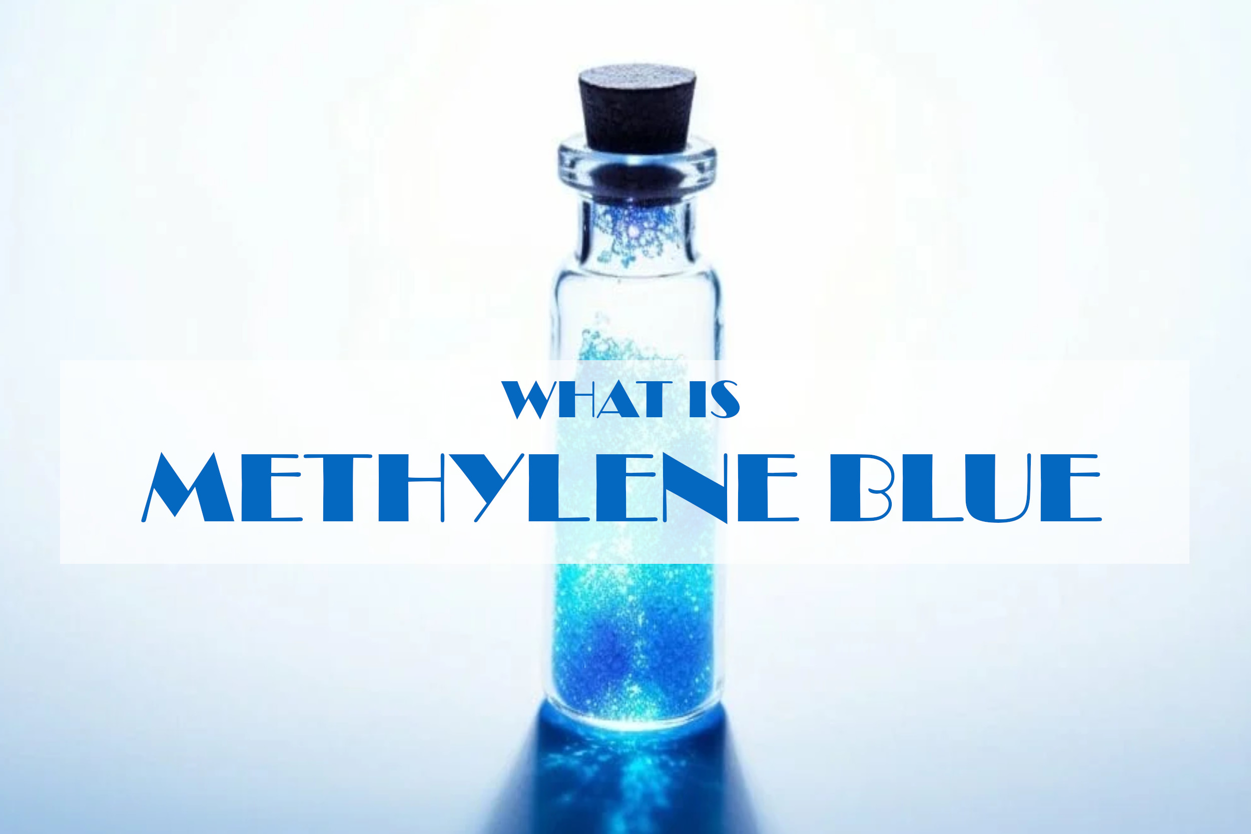 What is Methylene Blue?